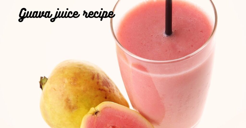  Healthy guava juice recipe