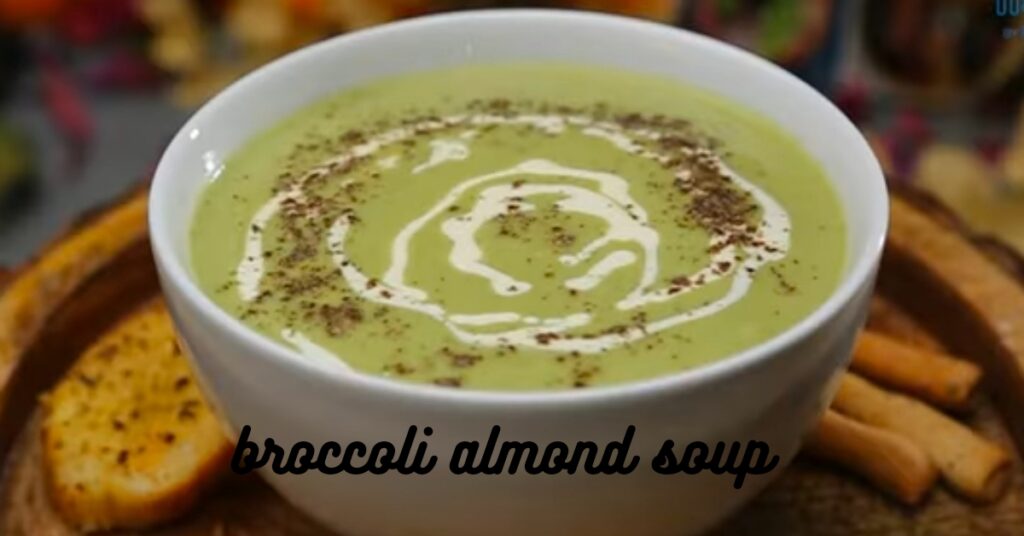 Broccoli Almond Soup Recipe